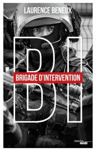 Title: BI: Brigade d'intervention, Author: Laurence Beneux