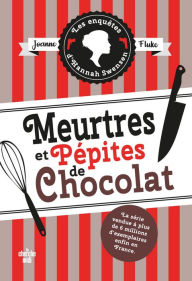 Title: Les Enquêtes d'Hannah Swensen 1 : Meurtres et pépites de chocolat, Author: Joanne Fluke