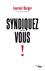 Title: Syndiquez-vous !, Author: Laurent Berger