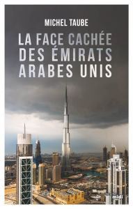Title: La face cachée des Émirats arabes unis, Author: Michel Taube