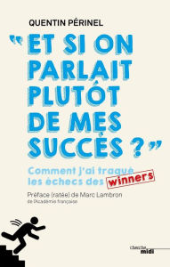 Title: Et si on parlait plutôt de mes succès ?, Author: Quentin Périnel