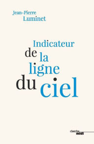 Title: Indicateur de la ligne du ciel, Author: Jean-Pierre Luminet