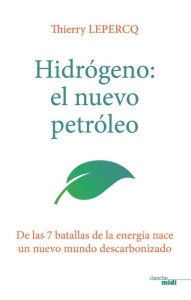 Title: Hidrógeno: el nuevo petróleo, Author: Thierry Lepercq