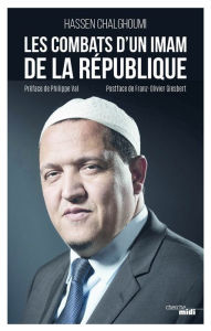 Title: Les Combats d'un Imam de la République, Author: Hassen Chalghoumi