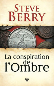 Title: La Conspiration de l'ombre, Author: Steve Berry