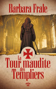 Title: La Tour maudite des Templiers, Author: Barbara Frale
