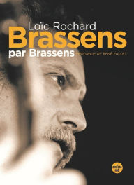 Title: Brassens par Brassens (nouvelle édition en semi-poche), Author: Loïc Rochard