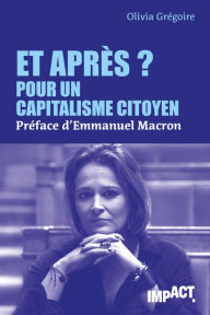 Title: Et après ? Pour un capitalisme citoyen, Author: Olivia Grégoire