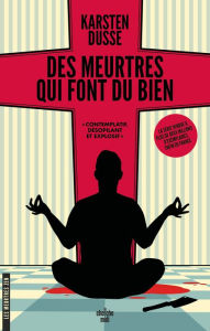 Title: Les Meurtres Zen Tome 1 - Des meurtres qui font du bien, Author: Karsten Dusse