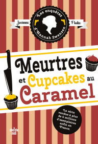 Title: Les Enquêtes d'Hannah Swensen 5 : Meurtres et cupcakes au caramel, Author: Joanne Fluke