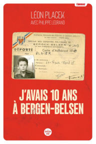 Title: J'avais 10 ans à Bergen-Belsen, Author: Léon Placek