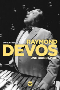 Title: Raymond Devos, une biographie, Author: Jacques Pessis