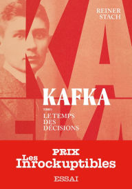 Title: Kafka, le temps des décisions - Tome 1, Author: Reiner STACH