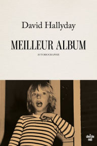 Download free kindle ebooks ipad Meilleur album - Autobiographie 9782749177786  by David HALLYDAY