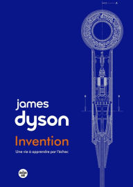 Title: Une vie à inventer - Une vie à inventer - Titre, Author: James Dyson