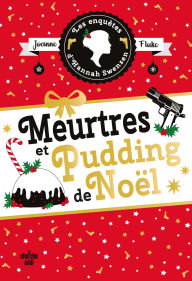 Title: Les Enquêtes d'Hannah Swensen - tome 11 Meurtres et pudding de Noël, Author: Joanne Fluke