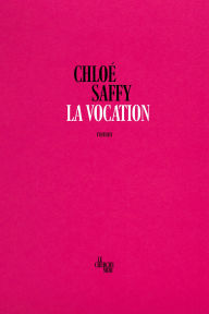 Title: La Vocation, Author: Chloé Saffy