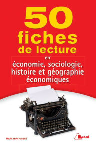 Title: 50 fiches de lecture en économie, sociologie, histoire et géographie économiques, Author: Marc Montoussé