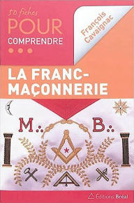 Title: 50 fiches pour comprendre la franc-maçonnerie, Author: François Cavaignac