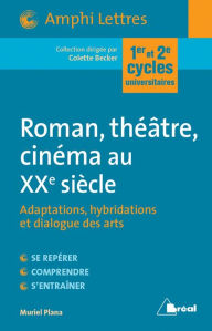 Title: Roman, théâtre, cinéma au XXe siècle, Author: Colette Becker