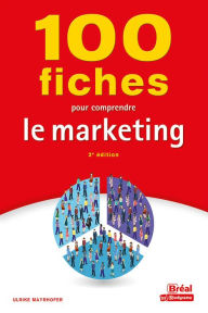 Title: 100 fiches pour comprendre le marketing, Author: Ulrike Mayrhofer
