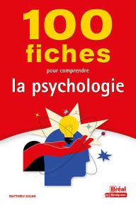 Title: 100 fiches pour comprendre la psychologie, Author: Matthieu Julian