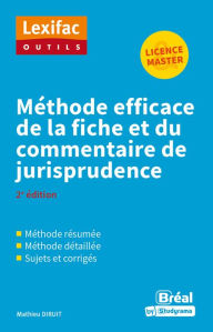 Title: Méthode efficace de la fiche et du commentaire de jurisprudence - Licence, Master, Author: Mathieu Diruit