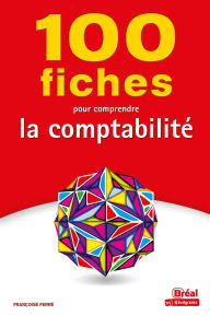 Title: 100 fiches pour comprendre la comptabilité, Author: Françoise Ferré