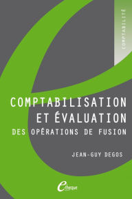 Title: Comptabilisation et évaluation des opérations de fusion, Author: Jean-Guy Degos