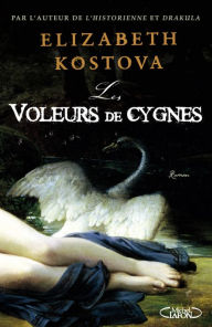 Title: Voleurs de cygnes, Author: Elizabeth Kostova