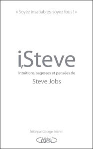 Title: I,Steve. Intuitions, sagesses et pensées de Steve Jobs, Author: Steve Jobs