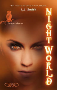 Title: Night World - tome 3 Ensorceleuse, Author: L. J. Smith