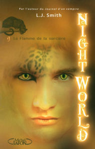 Title: Night World - tome 9 La flamme de la sorcière, Author: L. J. Smith