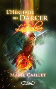 Title: L'Héritage des Darcer - tome 3 La relève, Author: Marie Caillet