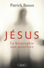 Jésus, la biographie non autorisée