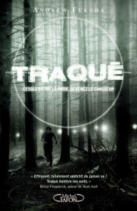 Title: Traqué T01 Cessez d'être la proie, devenez le chasseur, Author: Andrew Fukuda