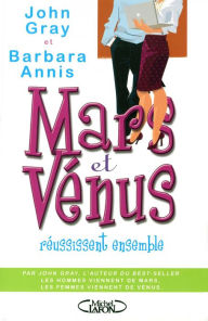 Title: Mars et Vénus réussissent ensemble, Author: Barbara Annis