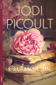 Title: Pardonne-lui, Author: Jodi Picoult