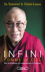Title: Infini comme le ciel - Sur le bonheur, la compassion et l'amour, Author: Dalaï-lama