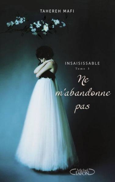 Insaisissable T03 Ne m'abandonne pas (Ignite Me)