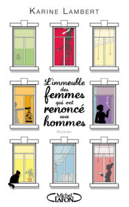 Title: L'IMMEUBLE DES FEMMES QUI ONT RENONCE AUX HOMMES, Author: Karine Lambert