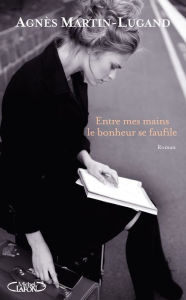 Title: Entre mes mains le bonheur se faufile - Extrait offert, Author: Agnes Martin-lugand