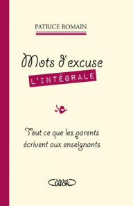 Title: Mots d'excuse L'intégrale, Author: Patrice Romain