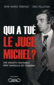 Title: Qui A tué le juge Michel ?, Author: Jean-Marie Pontaut