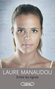 Title: Entre les lignes, Author: Laure Manaudou