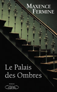 Title: Le palais des ombres, Author: Maxence Fermine