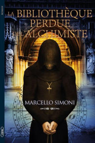 Title: La bibliotheque perdue de l'alchimiste, Author: Marcello Simoni