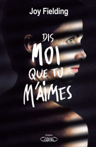 Title: Dis-moi que tu m'aimes, Author: Joy Fielding