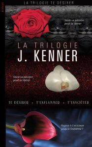 Title: La Trilogie, Author: J. Kenner
