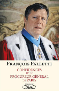 Title: Confidences d'un procureur général, Author: François Falletti